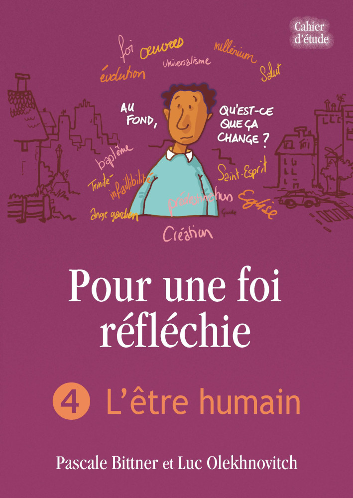 Pour une foi réfléchie 4  - L'Être humain - cahier d'étude - PDF