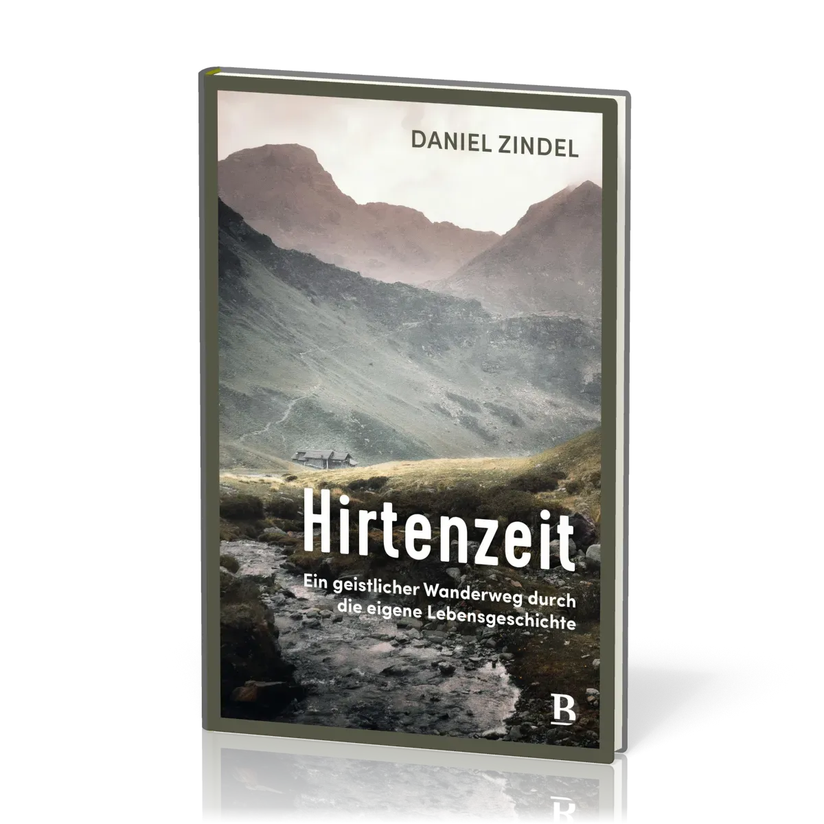 Hirtenzeit - Ein geistlicher Wanderweg durch die eigene Lebensgeschichte