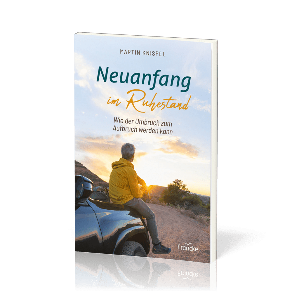 Neuanfang im Ruhestand - Wie der Umbruch zum Aufbruch werden kann