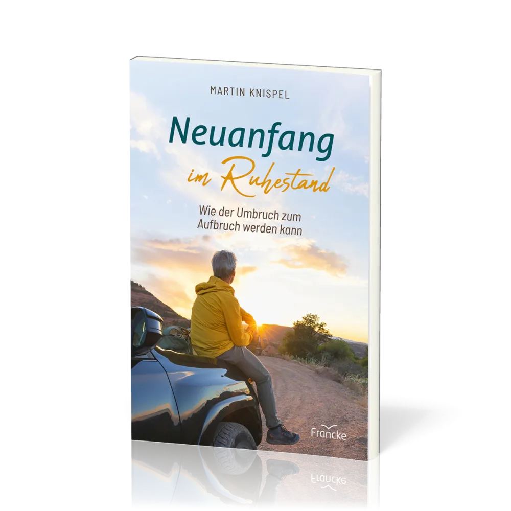 Neuanfang im Ruhestand - Wie der Umbruch zum Aufbruch werden kann