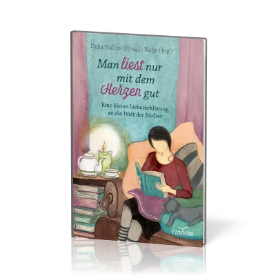 Man liest nur mit dem Herzen gut - Eine kleine Liebeserklärung an die Welt der Bücher