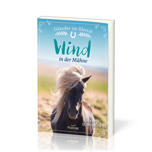 Wind in der Mähne - Isländer im Illertal - Band 3