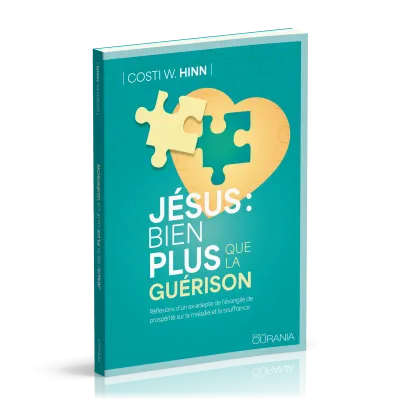 Jésus : bien plus que la guérison - Réflexions d'un ex-adepte de l'évangile de prospérité sur la...