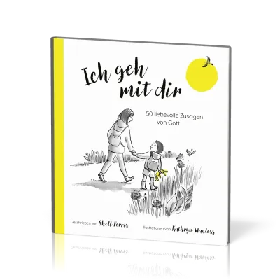 Ich geh mit dir - 50 liebevolle Zusagen von Gott