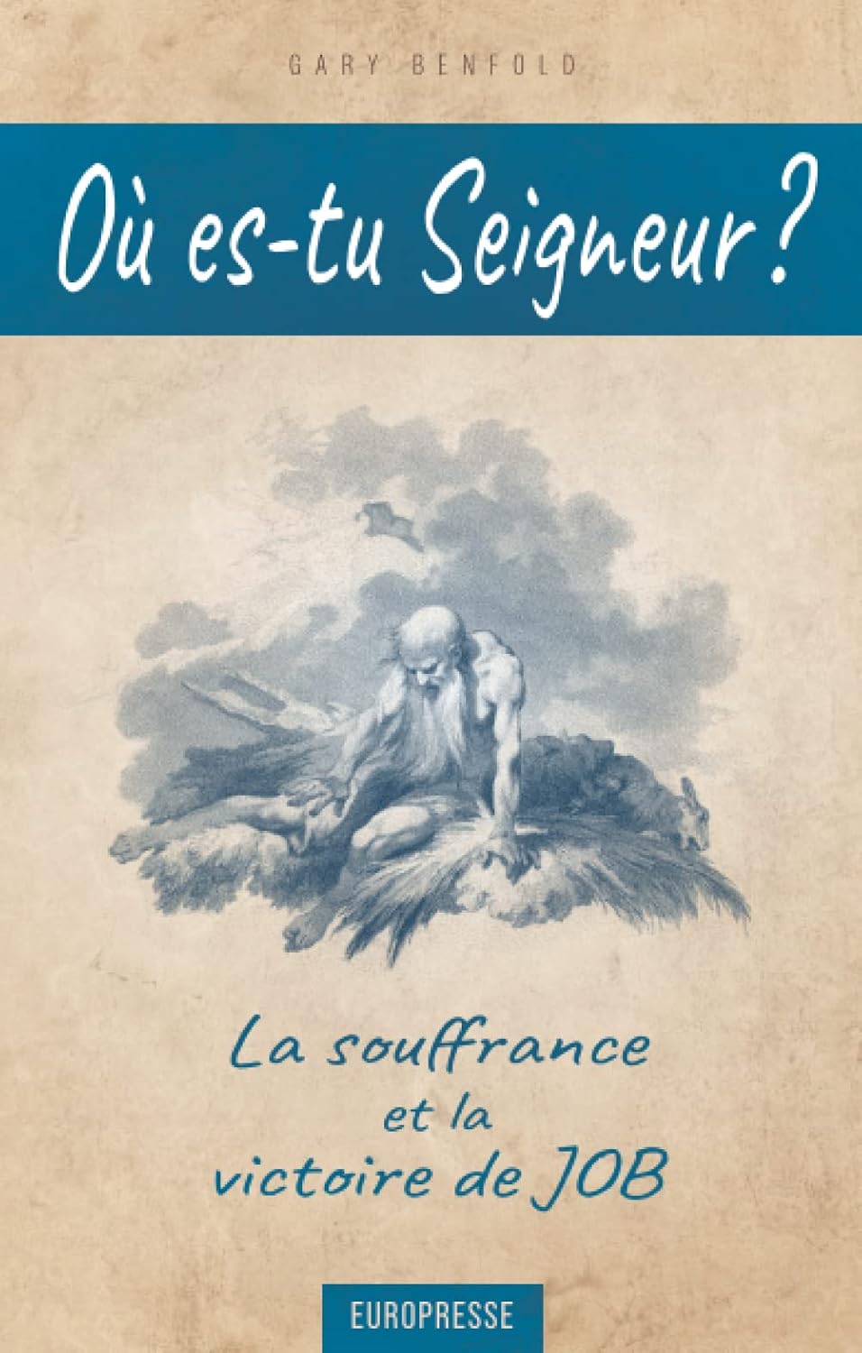 Où es-tu Seigneur? - La souffrance et la victoire de Job