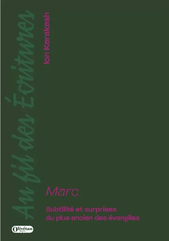 Marc - Subtilité et surprises du plus ancien des évangiles - Collection Au fil des Ecritures