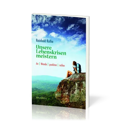 Unsere Lebenskrisen meistern - An Wendpunkten reifen