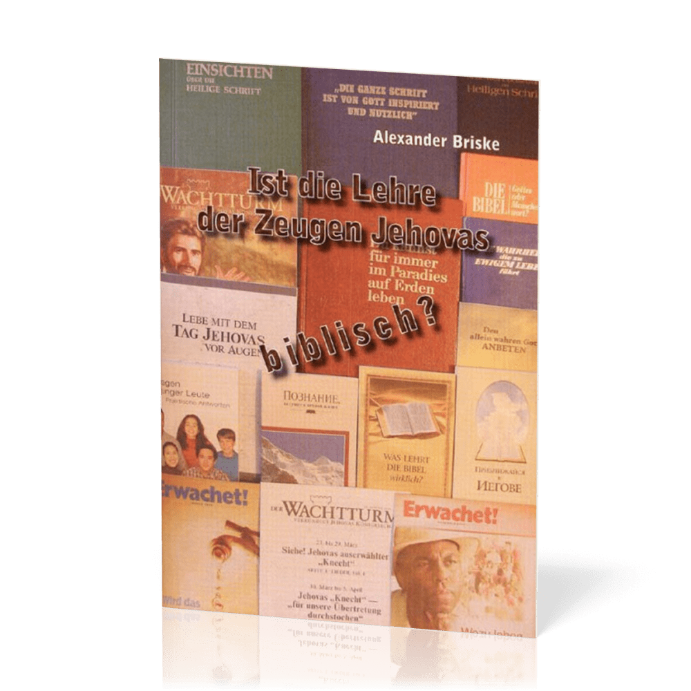 Ist die Lehre der Zeugen Jehovas biblisch?