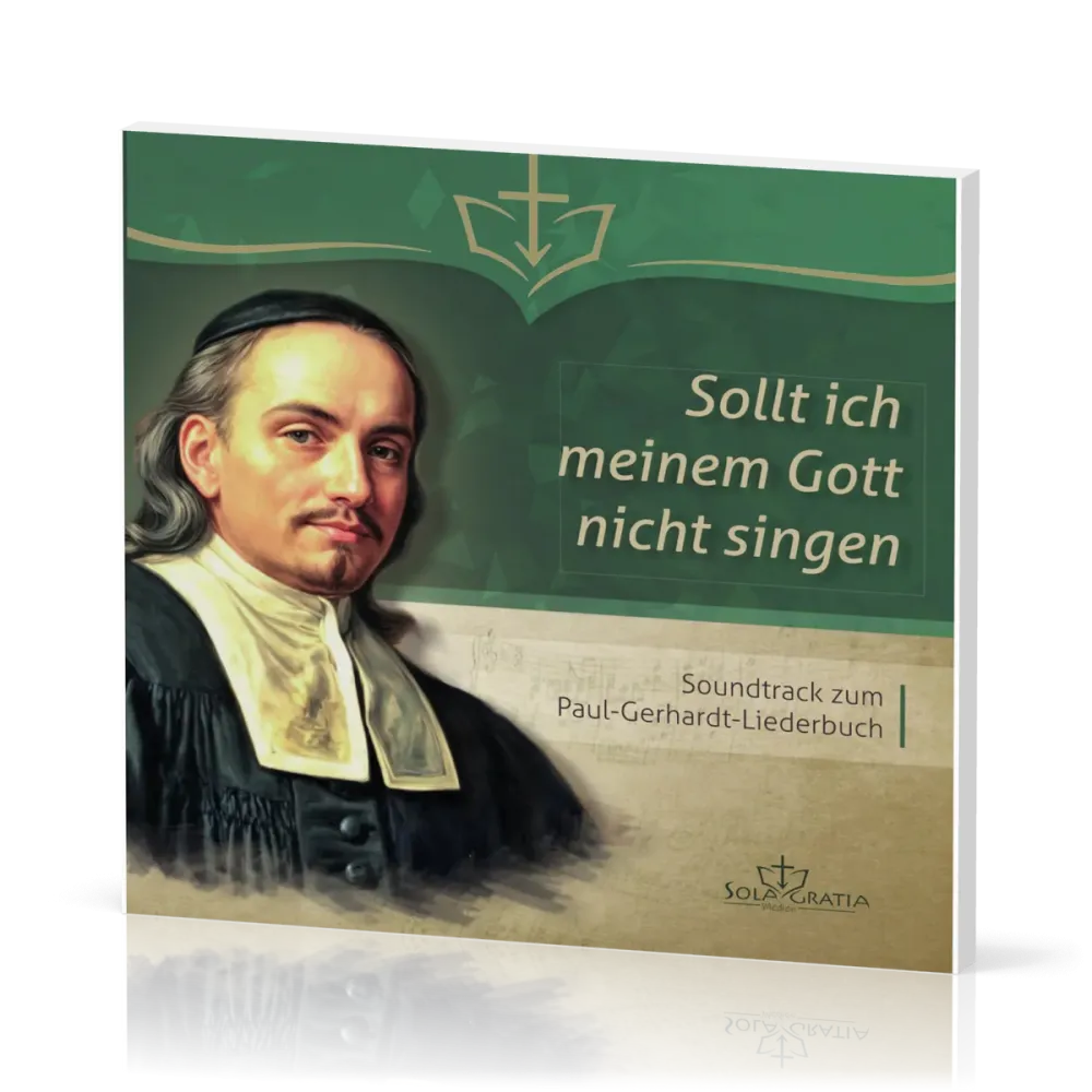Sollt ich meinem Gott nicht singen [CD] - Soundtrack zum Paul-Gerhardt-Liederbuch