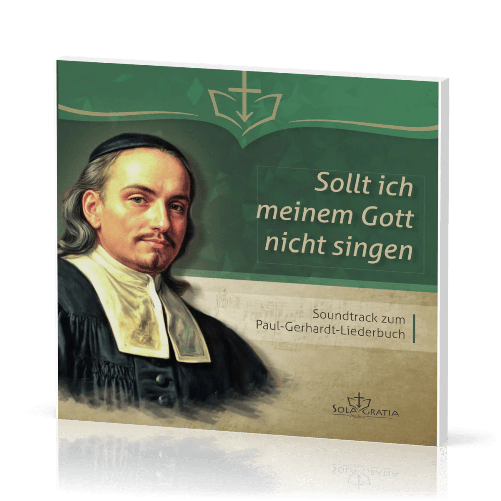 Sollt ich meinem Gott nicht singen - Soundtrack zum Paul-Gerhardt-Liederbuch (Hörbuch CD)