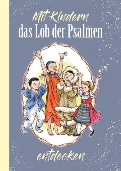 Mit Kindern das Lob der Psalmen - entdecken