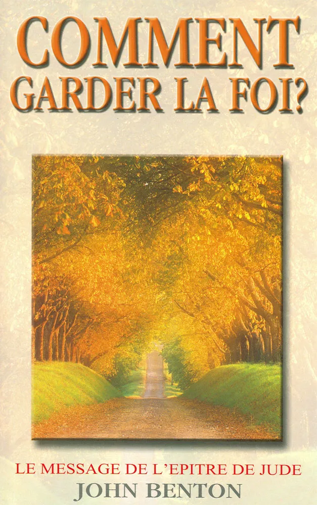 Comment garder la foi ? - Le message de l' épître de Jude