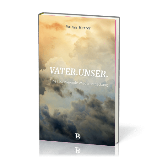 Vater.unser. - Eine faszinierende Wiederentdeckung