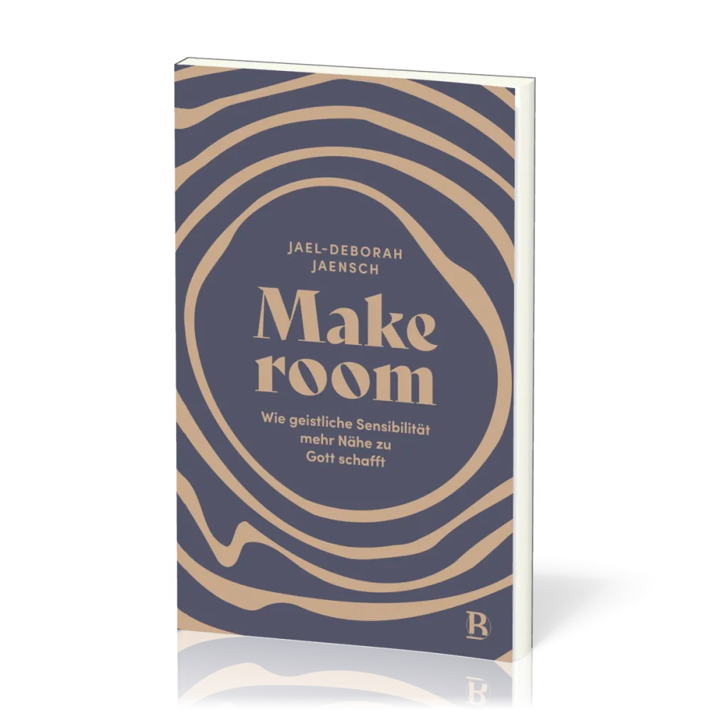 Make room - Wie geistliche Sensibilität mehr Nähe zu Gott schafft