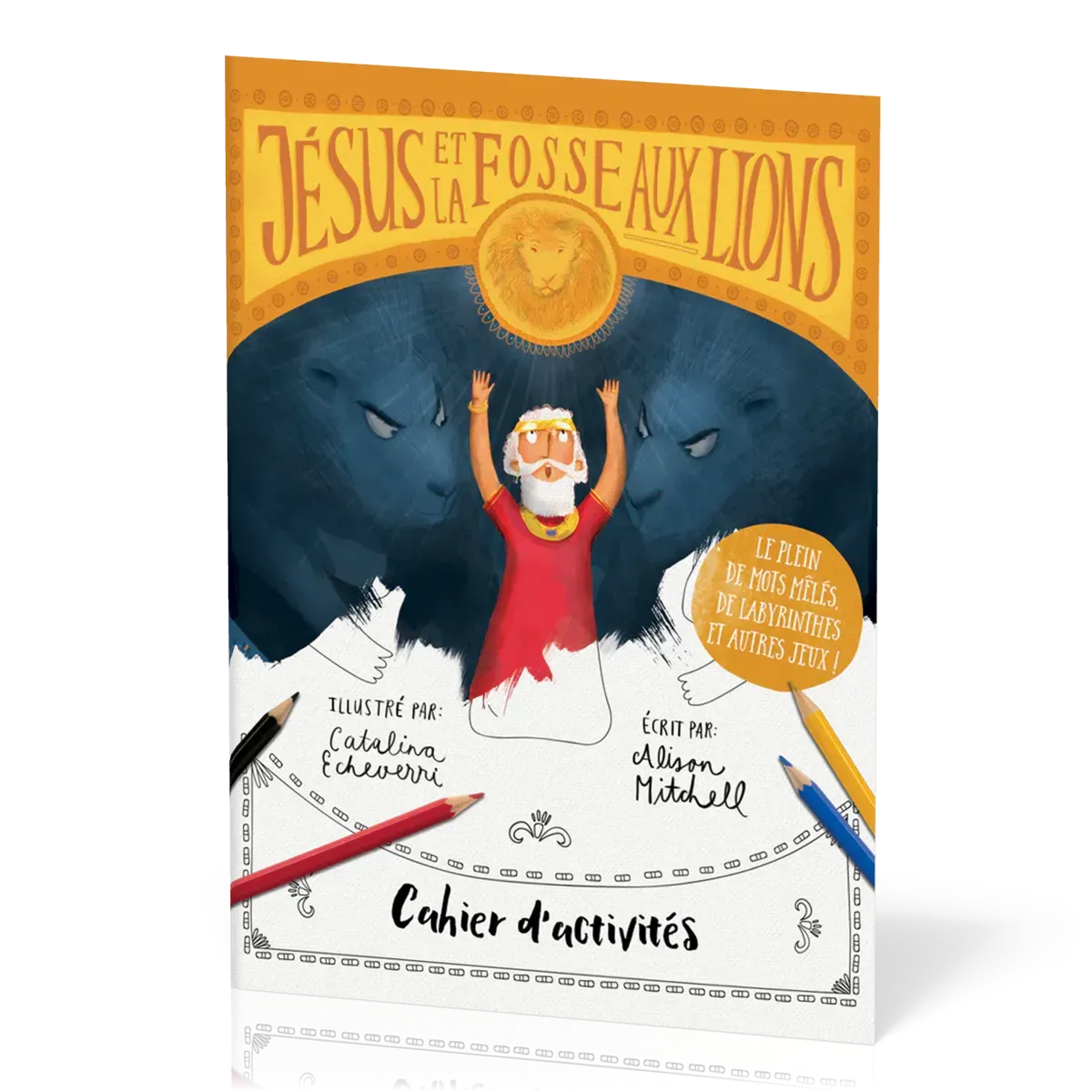 Jésus et la fosse aux lions - Cahier d'activités