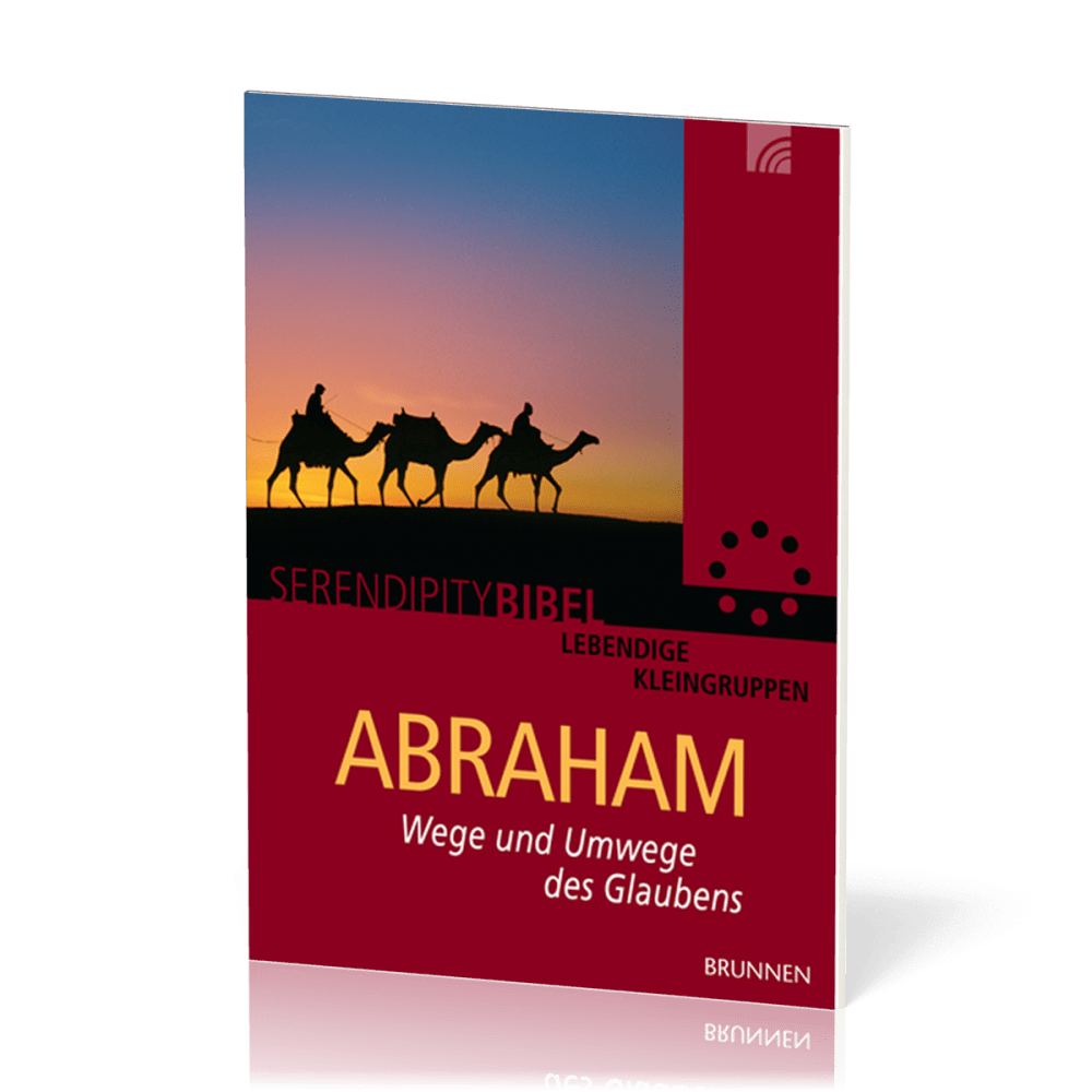 Serendipity - Abraham - Wege und Umwege des Glaubens