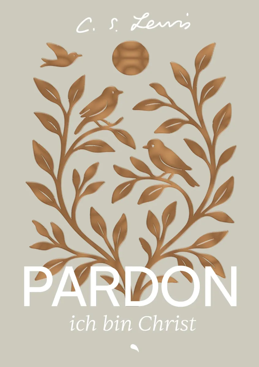 Pardon, ich bin Christ (Spezial-Edition) - C. S. Lewis Argumente für den Glauben