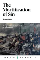 Mortification of Sin (The) - Abridged and Made Easy to Read by Richard Rushing