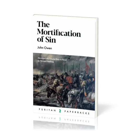 Mortification of Sin (The) - Abridged and Made Easy to Read by Richard Rushing