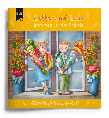 Lotta und Luis kommen in die Schule - Das Hör-Mal-Rätselheft zur Geschichte