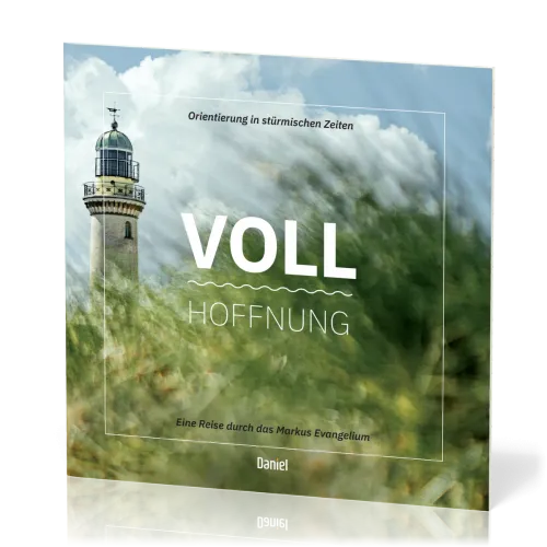 Voll Hoffnung - Eine Reise durch das Markus-Evangelium