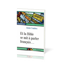 Et la Bible se mit à parler français…