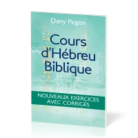 Cours d’hébreu biblique - Nouveaux exercices avec corrigés