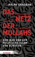 Das Netz der Mullahs - Der Iran und der politische Islam der Schiiten