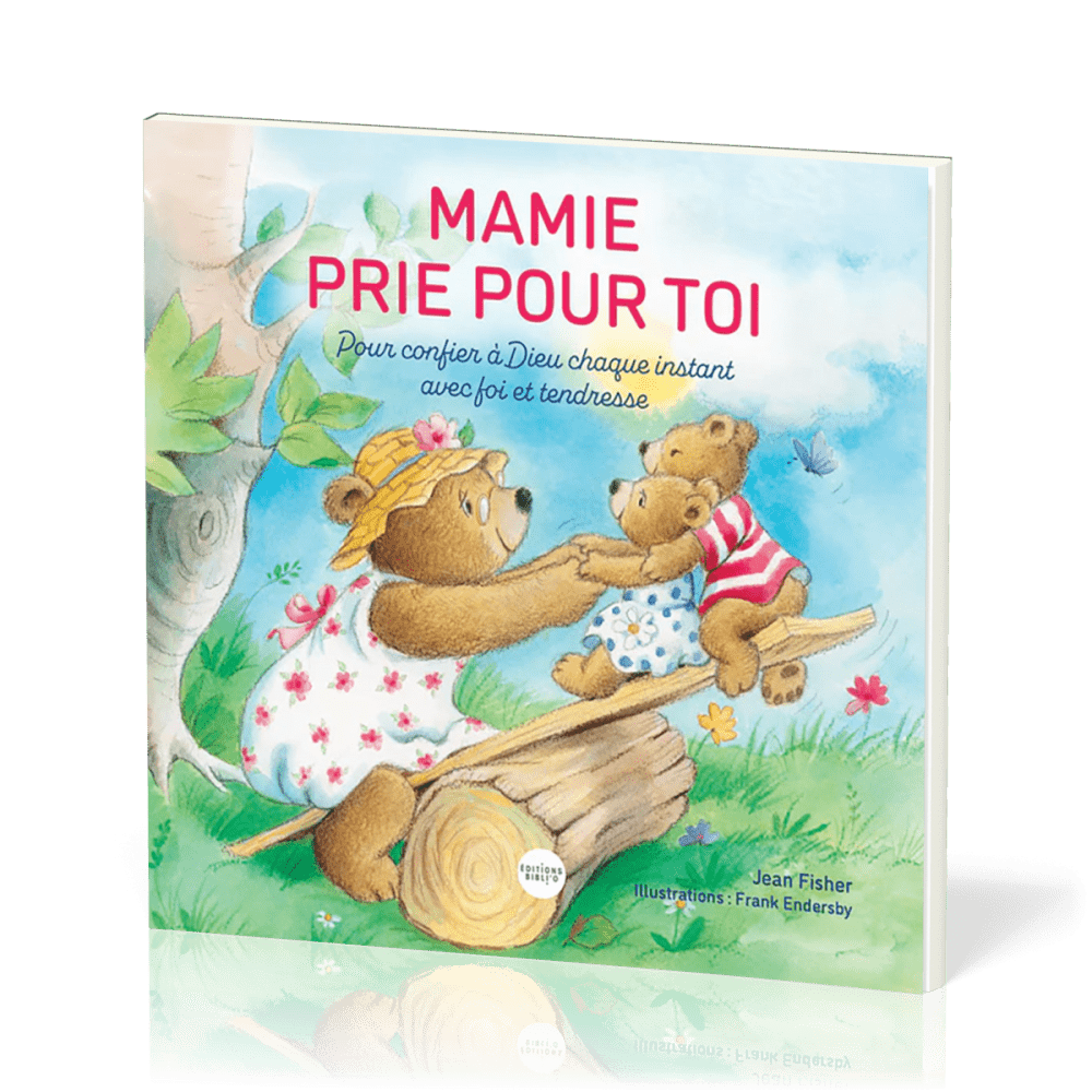 Mamie prie pour toi - Pour confier à Dieu chaque instant avec foi et tendresse