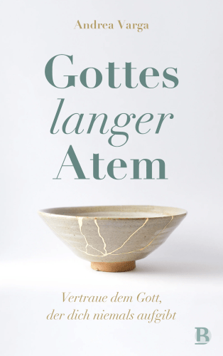 Gottes langer Atem - Vertraue dem Gott, der dich niemals aufgibt