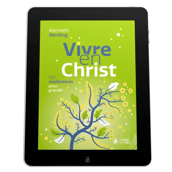 Vivre en Christ - 100 méditations pour grandir - EBOOK