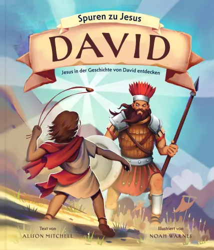 David (Spuren zu Jesus) - Jesus in der Geschichte von David entdecken