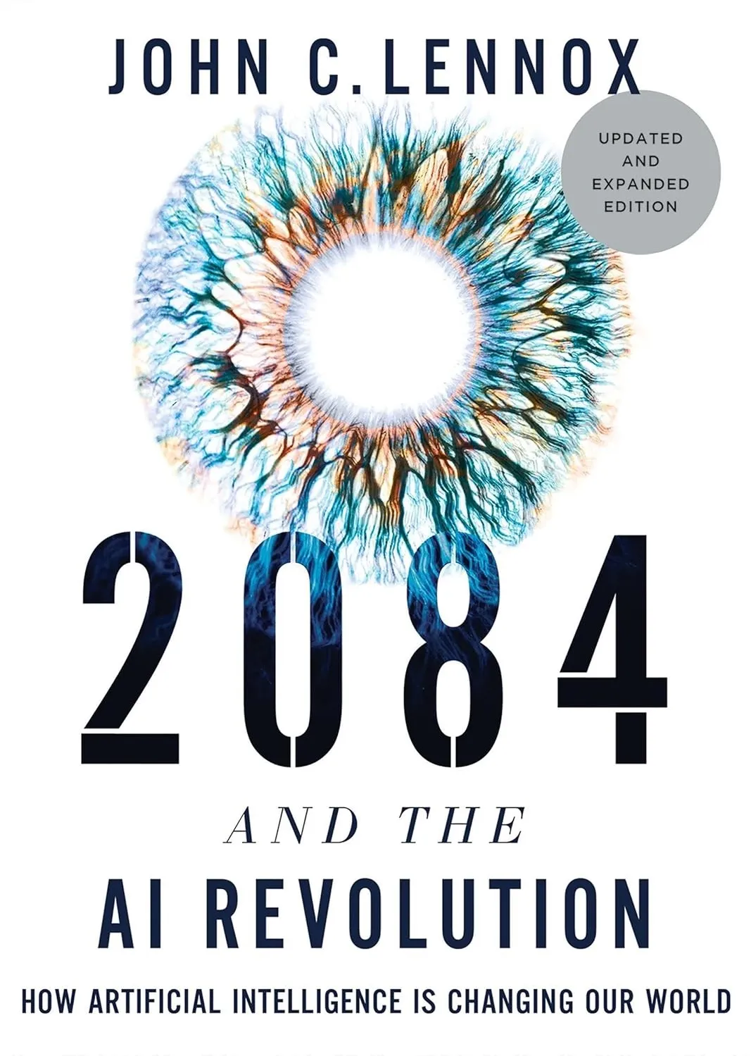 2084 and the AI Revolution - How Artificial Intelligence Informs Our Future