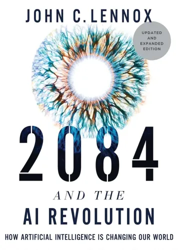 2084 and the AI Revolution - How Artificial Intelligence Informs Our Future
