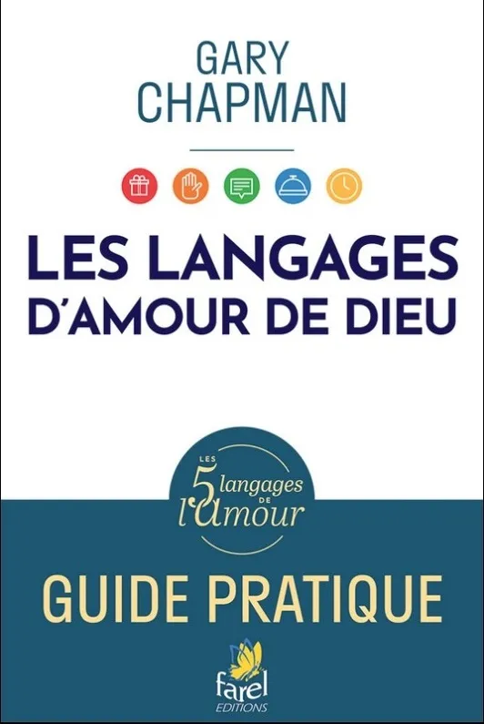 Langages d’amour de Dieu (Les) - Guide pratique