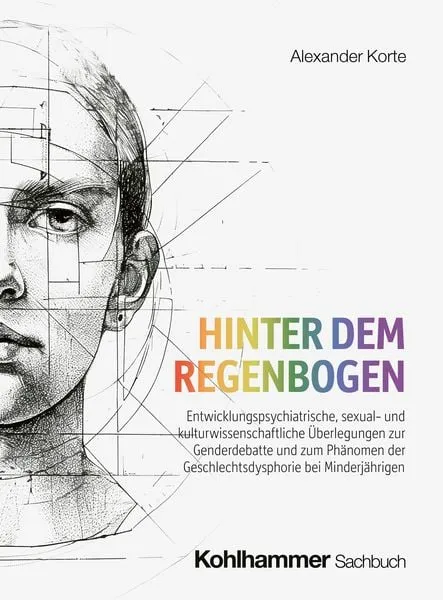 Hinter dem Regenbogen - Entwicklungspsychiatrische, sexual- und kulturwissenschaftliche...