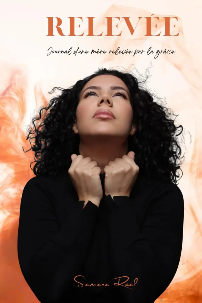Relevée - Journal d'une mère relevée par la grâce