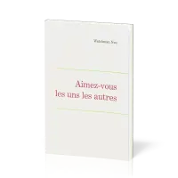Aimez-vous les uns les autres - Leçons fondamentales volume 6