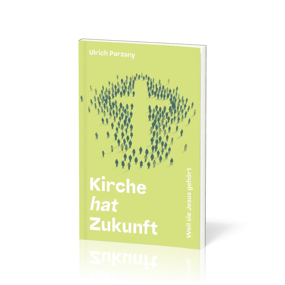 Kirche hat Zukunft - Weil sie Jesus gehört
