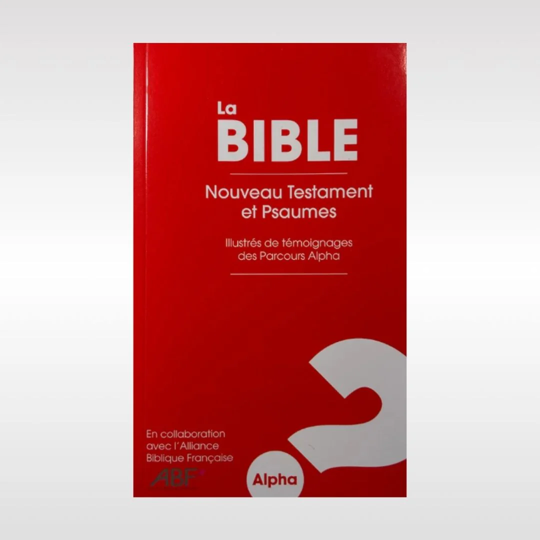 Nouveau Testament et Psaumes, Parole de de Vie, avec des témoignages des Parcours Alpha