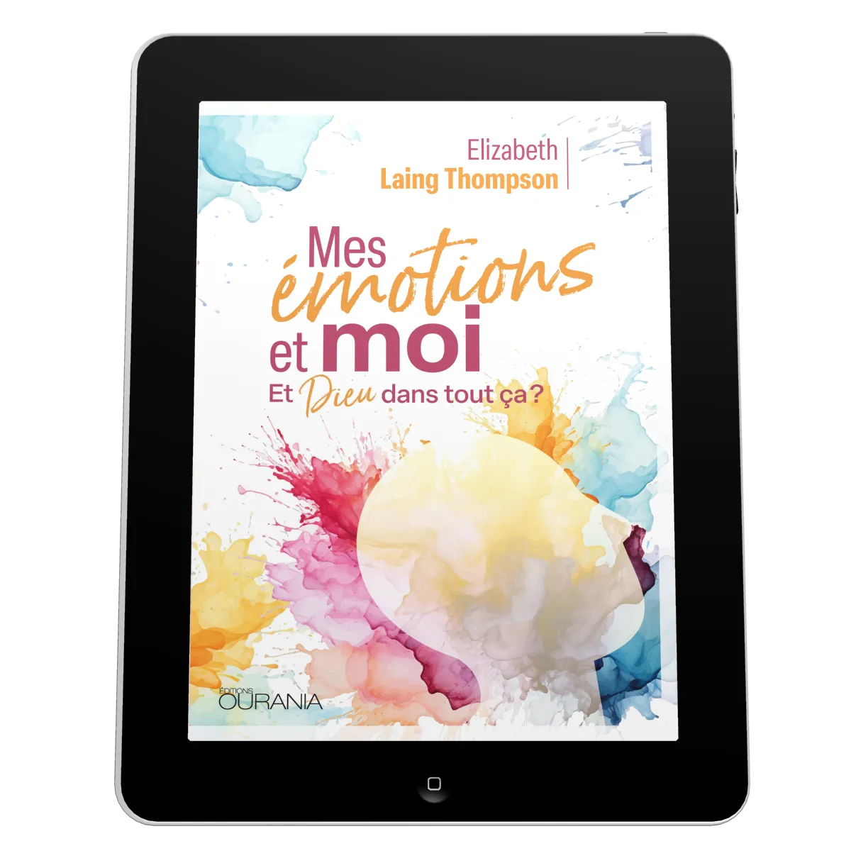 Mes émotions et moi - Et Dieu dans tout ça? - ePub