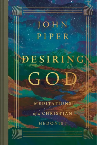 Desiring God - Meditations of a Christian Hedonist (Revised Edition)