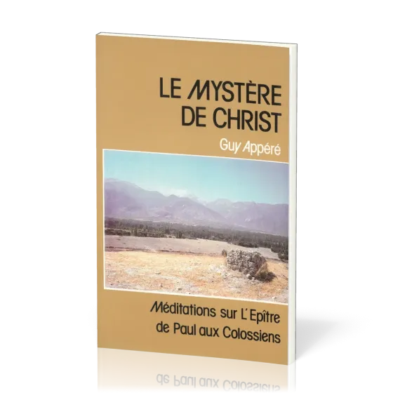Mystère de Christ (Le) - Méditations sur L'Epître de Paul aux Colossiens