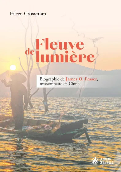 Fleuve de lumière - Biographie de James O. Fraser, missionnaire en Chine - PDF
