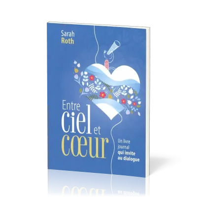 Entre ciel et cœur - Un journal qui invite au dialogue