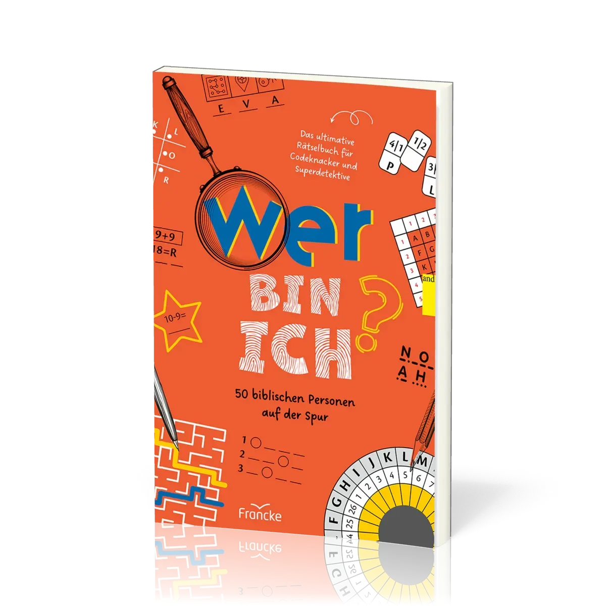 Wer bin ich? 50 biblischen Personen auf der Spur - Das ultimative Rätselbuch für Codeknacker und...