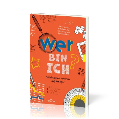 Wer bin ich? 50 biblischen Personen auf der Spur - Das ultimative Rätselbuch für Codeknacker und...