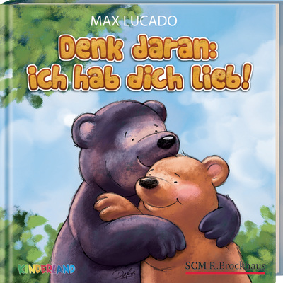 DENK DARAN: ICH HABE DICH LIEB! - KINDERBUCH