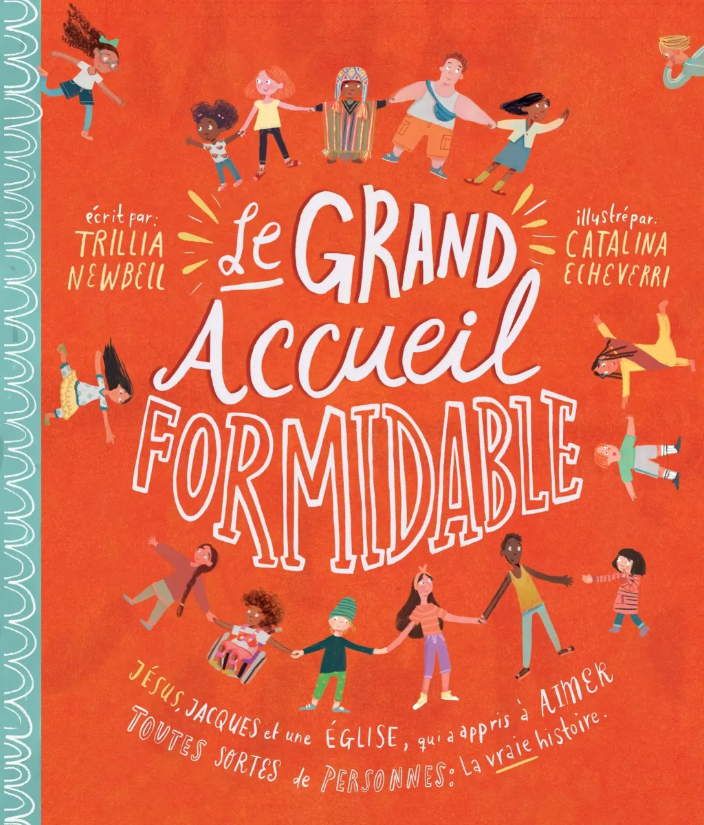 Grand Accueil formidable (Le) - Jésus, Jacques et une Église qui a appris à aimer toutes sortes...