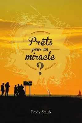 Prêts pour un miracle?